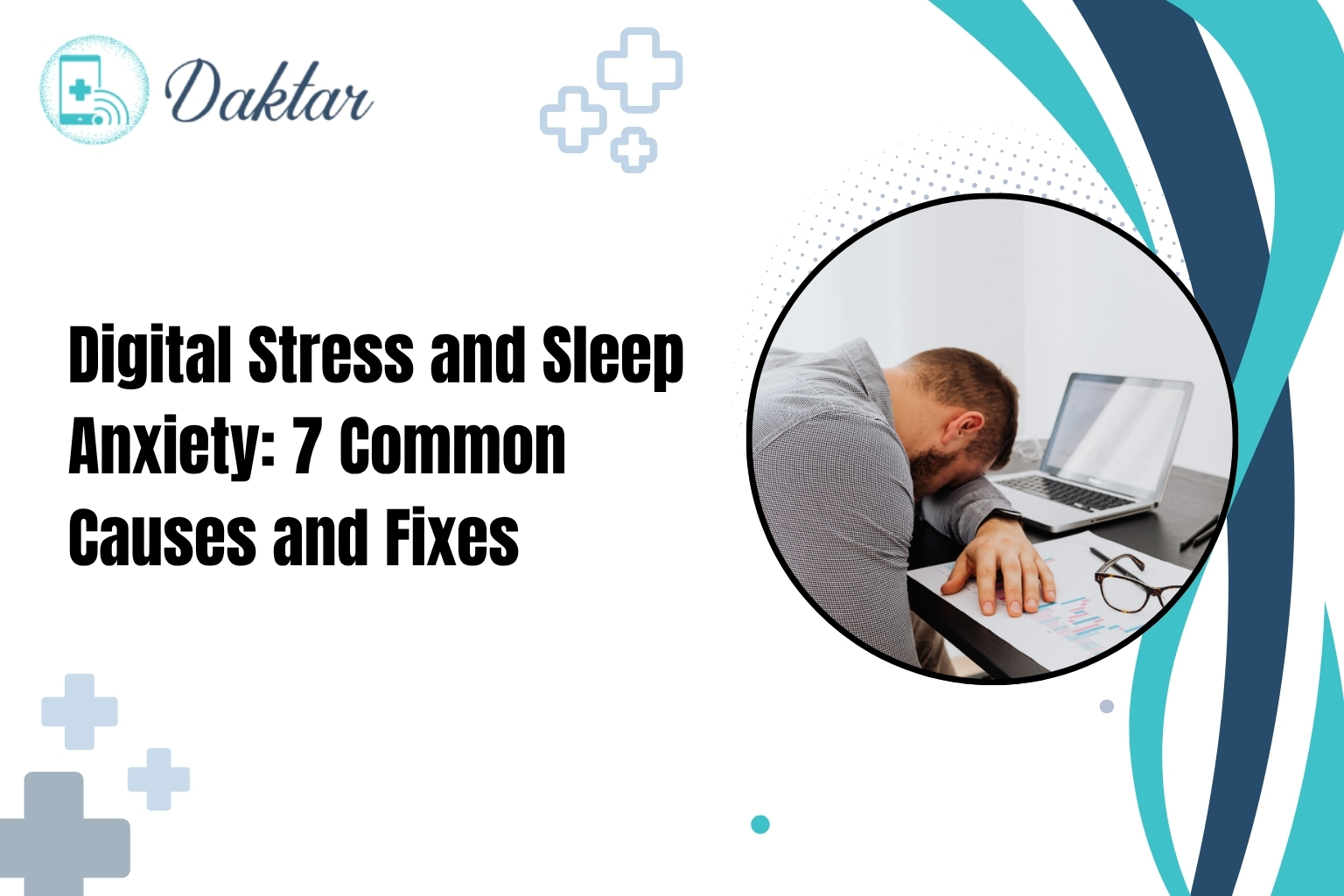 Digital Stress and Sleep Anxiety: 7 Common Causes and Fixes